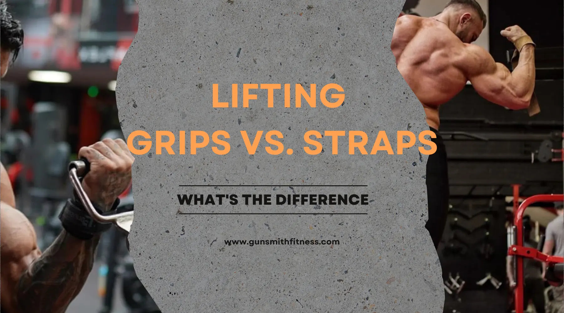 Lifting Straps vs. Grips: What's the Difference - Gunsmith Fitness